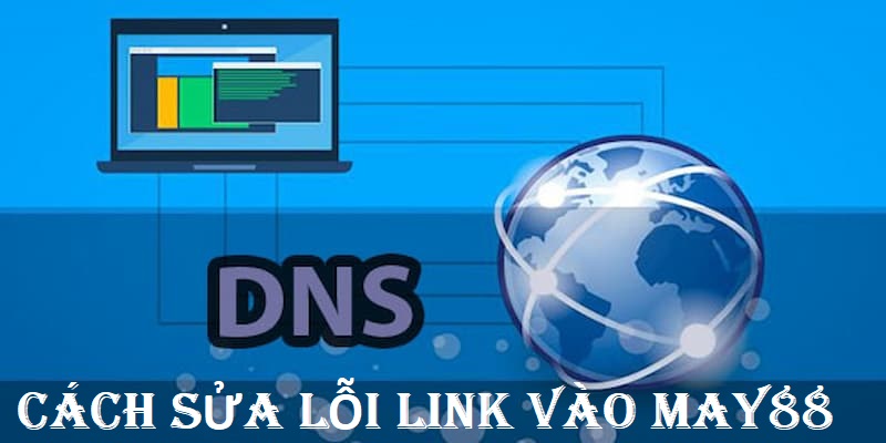 Cách xử lý link vào May88 bị chặn, lỗi không cho phép truy cập