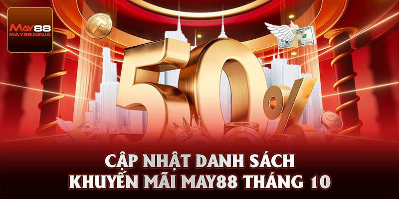 May88 Cập nhật danh sách khuyến mãi  tháng 10